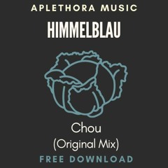 | FREE DOWNLOAD: Himmelblau - Chou (Original Mix) |