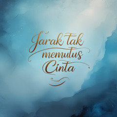 Bulan dan Melodi _ Jarak tak memutus cinta