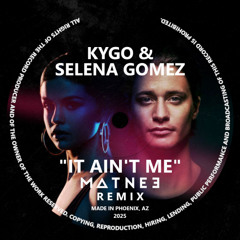 Kygo & Selena Gomez - It Ain't Me (Mat Nee Remix) [FREE DL]