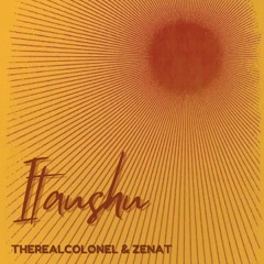 ITAUSHU - THEREALCOLONEL / ZENAT