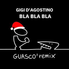 Gigi D'Agostino - Bla Bla Bla (GUASCO' remix) PITCHED FOR COPYRIGHT FREE DOWNLOAD