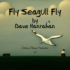 Fly Seagull Fly By Dave Hanrahan 🌎 Music.m4a