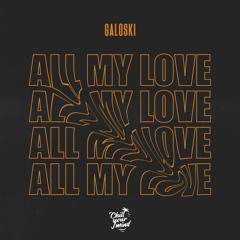 Galoski - All My Love (Extended DUB Mix) [FREE DOWNLOAD]