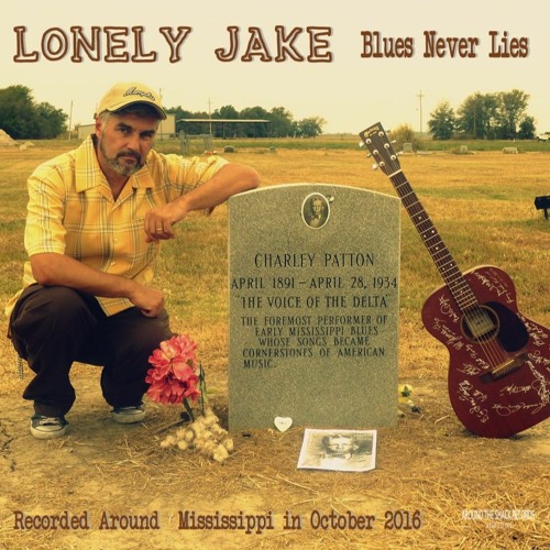 Lonely Jake - Blues Never Lies