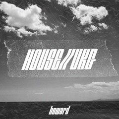 HOUSE//UKG - howard