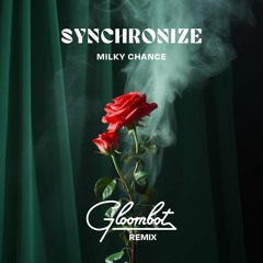 Milky Chance - Synchronize (Gloombot Remix)