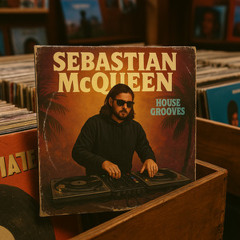 Sebastian McQueen & Friends House, Afro House, EDM, Electro, Dance, Deep House, and Melodic House
