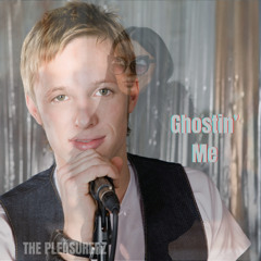 Ghostin' Me