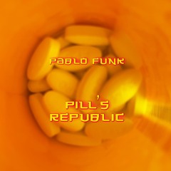 Pablo Funk - Pill's Republic (single)