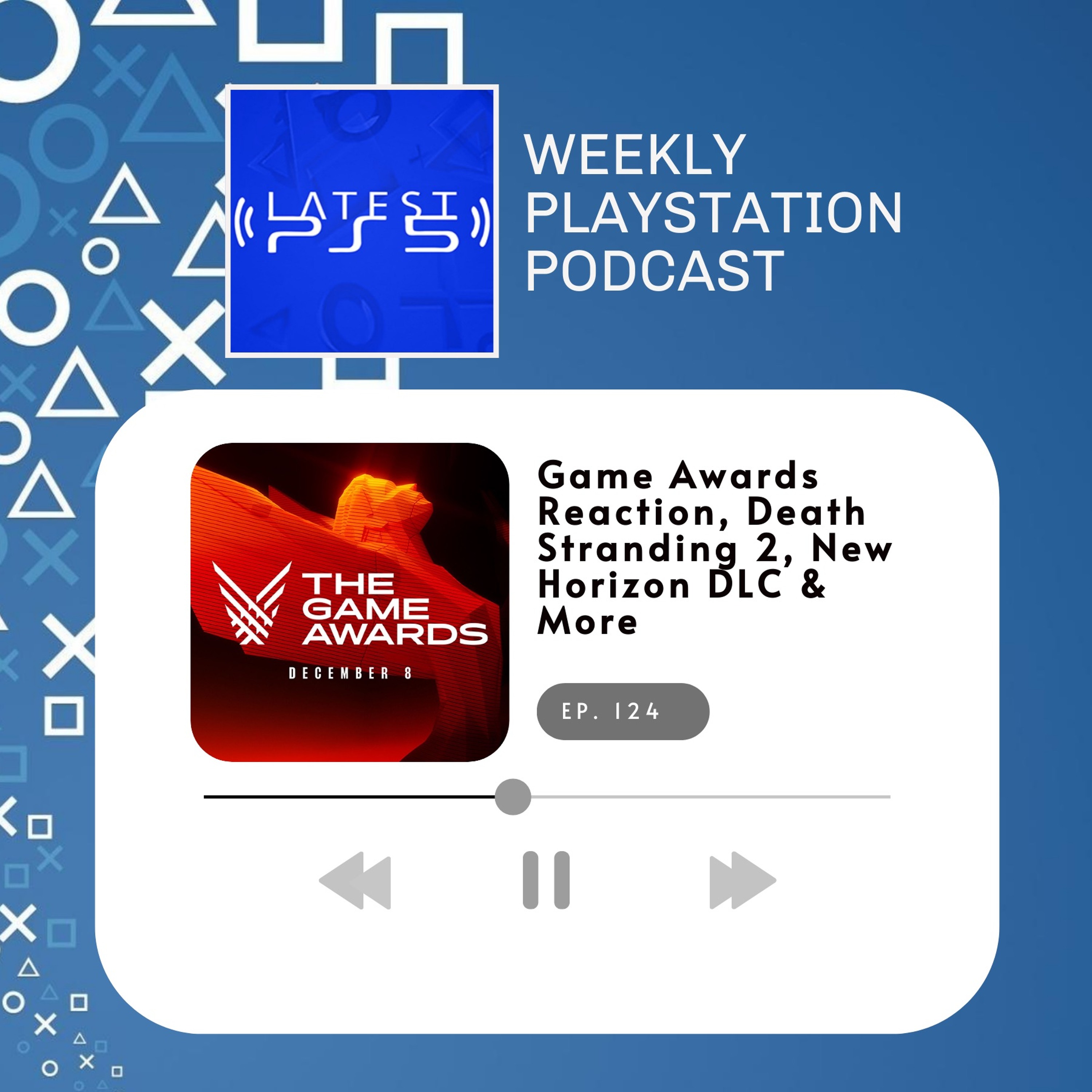 The Game Awards Reaction, Death Stranding 2, New Horizon DLC & More - episode 124 episode artwork