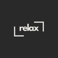 Relax