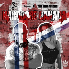 Sedutchion & The Unfamous - Hardcore Canada (Radio Edit)