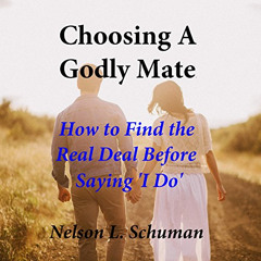 [VIEW] PDF 🖊️ Choosing a Godly Mate: How to Find the Real Deal Before Saying 'I Do'