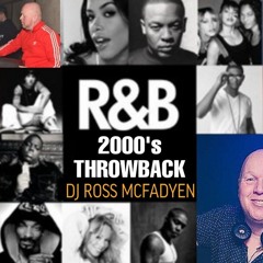 2000s RnB Throwback mixed by Dj ROSS MCFADYEN
