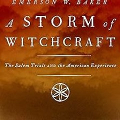^ A Storm of Witchcraft: The Salem Trials and the American Experience (Pivotal Moments in Ameri