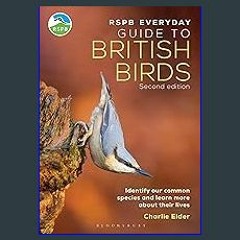 Read eBook [PDF] ✨ The RSPB Everyday Guide to British Birds: Identify our common species and learn