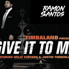 Timbaland -Give It To Me (Ramon Santos Smashup) Download
