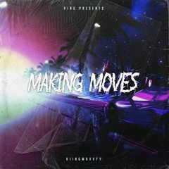 Making Moves (prod. Waytoolost)