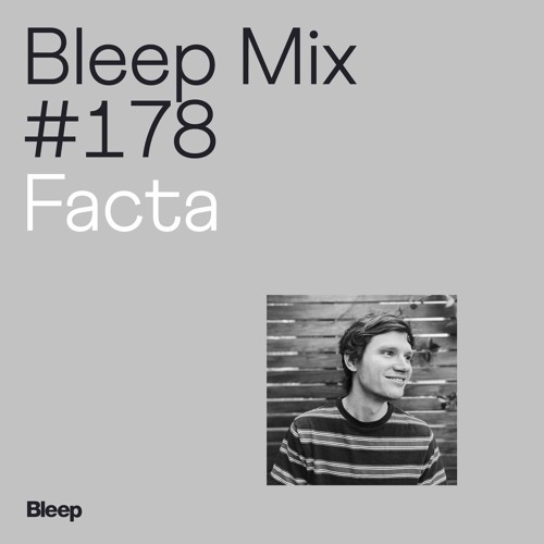 Bleep Mix #178 - Facta