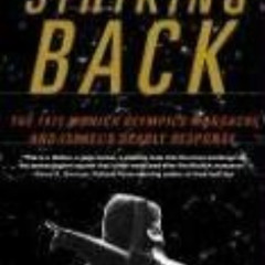 [View] KINDLE 💌 Striking Back: The 1972 Munich Olympics Massacre and Israel's Deadly