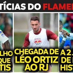 CHEGADA DE LÉO ORTIZ AO RJ | INTERESSE EM WILLIAM CARVALHO   EFEITO TITE | ELEIÇÕES FLAMENGO