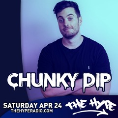 THE HYPE 237 - CHUNKY DIP guest mix