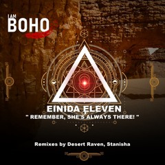 PREMIERE: Einida Eleven -  Remember, She's Always There! (Desert Raven Remix) [I Am Boho Records]