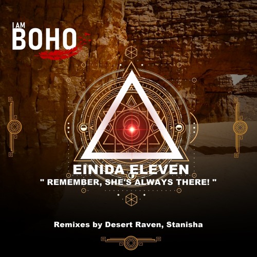 𝐏𝐑𝐄𝐌𝐈𝐄𝐑𝐄: Einida Eleven - Remember, She's Always There! (Stanisha Remix) [I Am Boho Records]