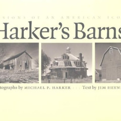 FREE PDF ✓ Harker's Barns: Visions of an American Icon (Bur Oak Book) by  Michael P.