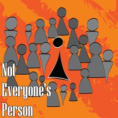 Not Everyone's Person