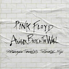 Free DL: Pink Floyd - Another Brick In The Wall (Stranger Tourists 'Tribute' Mix)