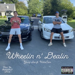 Wheelin n’ Dealin(with Yung Ice)