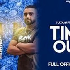 Time Out MP3 Song by Sultaan - Free Download and Streaming