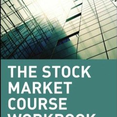 [EBOOK] READ The Stock Market Course, Workbook