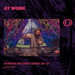 AT WORK | Random Records Series Ep. 27 | 11/12/2024