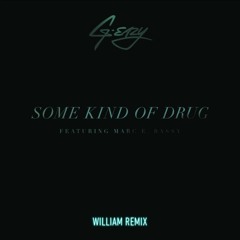 Some Kind Of Drug (W1LL1AM Remix)