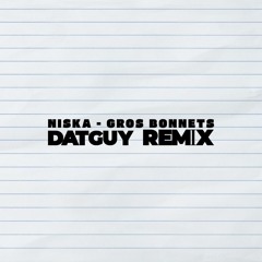 Niska Ft. Madrane - Gros Bonnets (DATGUY EDIT) (FREE DL)