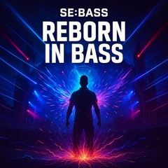 Reborn in Bass