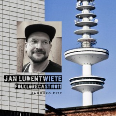 Folklorecast#011 @ Jan Ludentwiete (Hamburg City)