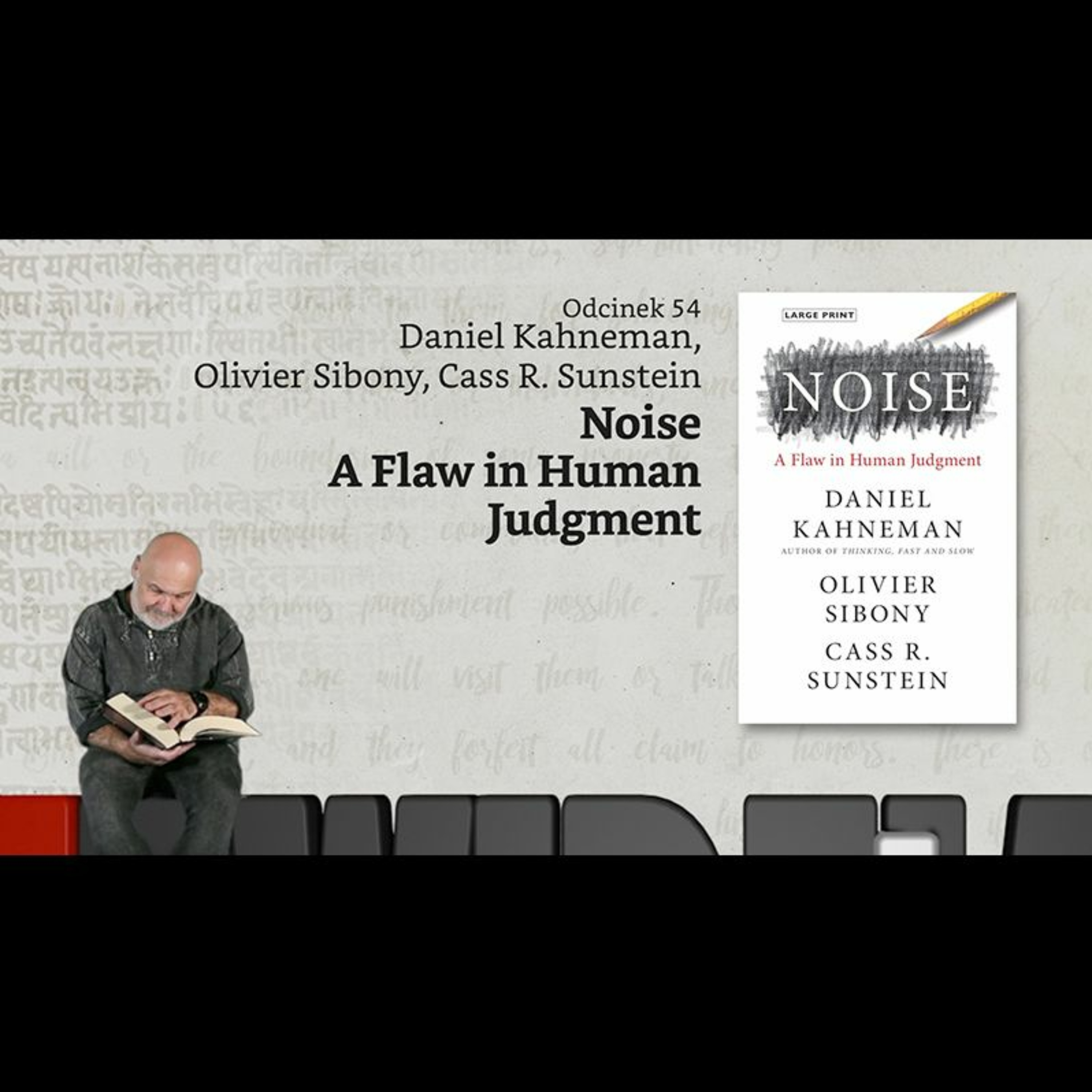 Niewidzialne książki #54: D. Kahneman, O. Sibony, C. R. Sunstein, Noise: A Flaw in Human Judgment episode artwork