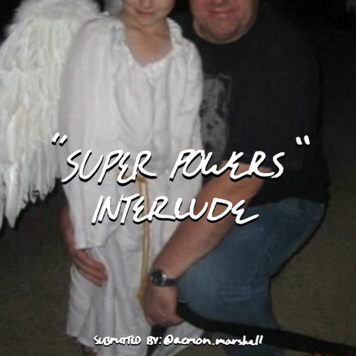 EVER - SUPER POWERS INTERLUDE (PROD. WILLIE G)