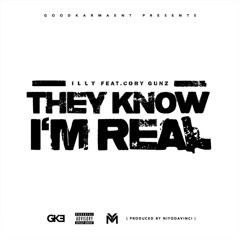 They Know I'm Real - Illy ft. Cory Gunz