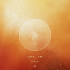 Lose CTRL - Joy [BKB Edit] FREE DOWNLOAD