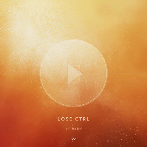 Lose CTRL - Joy [BKB Edit] FREE DOWNLOAD