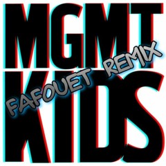 MGMT - Kids [Fafouet Remix]