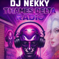NEKKY - Thames Delta Radio 002