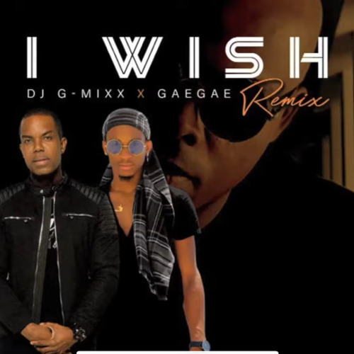 I wish (dj G - mixx X Gaegae) remix (fast)