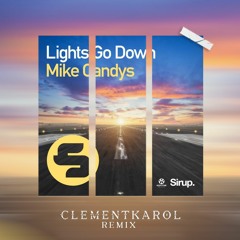 Mike Candys - Lights Go Down (CLEMENTKAROL Remix)