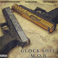 Glock Shit - M.O.B. (Prod Djflippp)