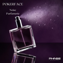 Noise Parfumerie - Pokerface (Free Download)